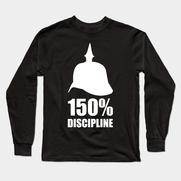 Prussia Germany 150% discipline with Pickelhaube Long Sleeve T-Shirt by FOGSJ